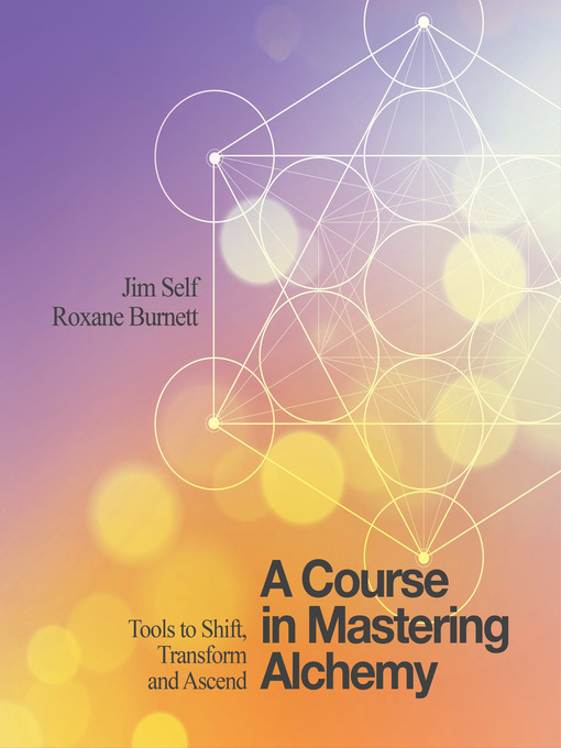 Title details for A Course in Mastering Alchemy by Jim Self - Available